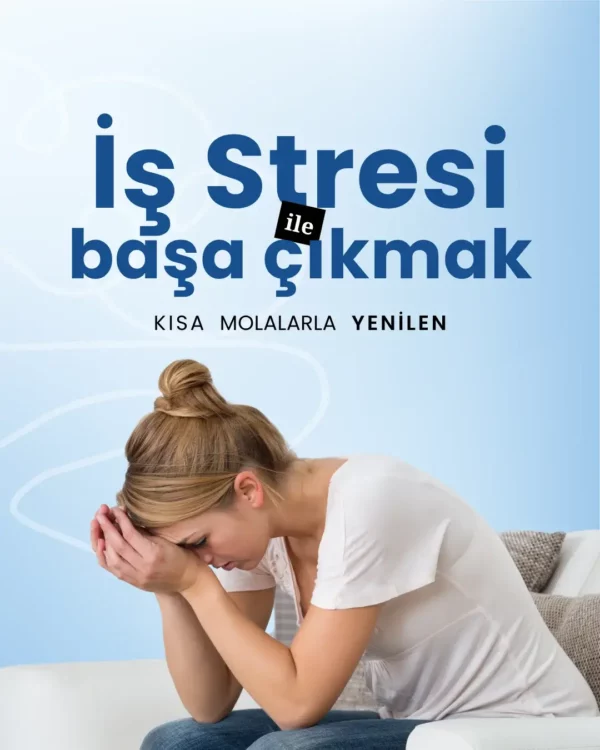 iş stresi ile başa çıkmak