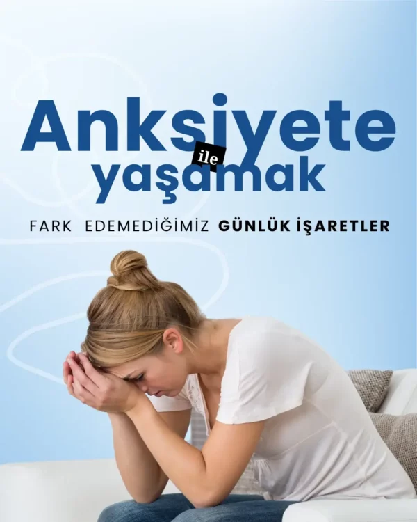 anksiyete günlük belirtileri